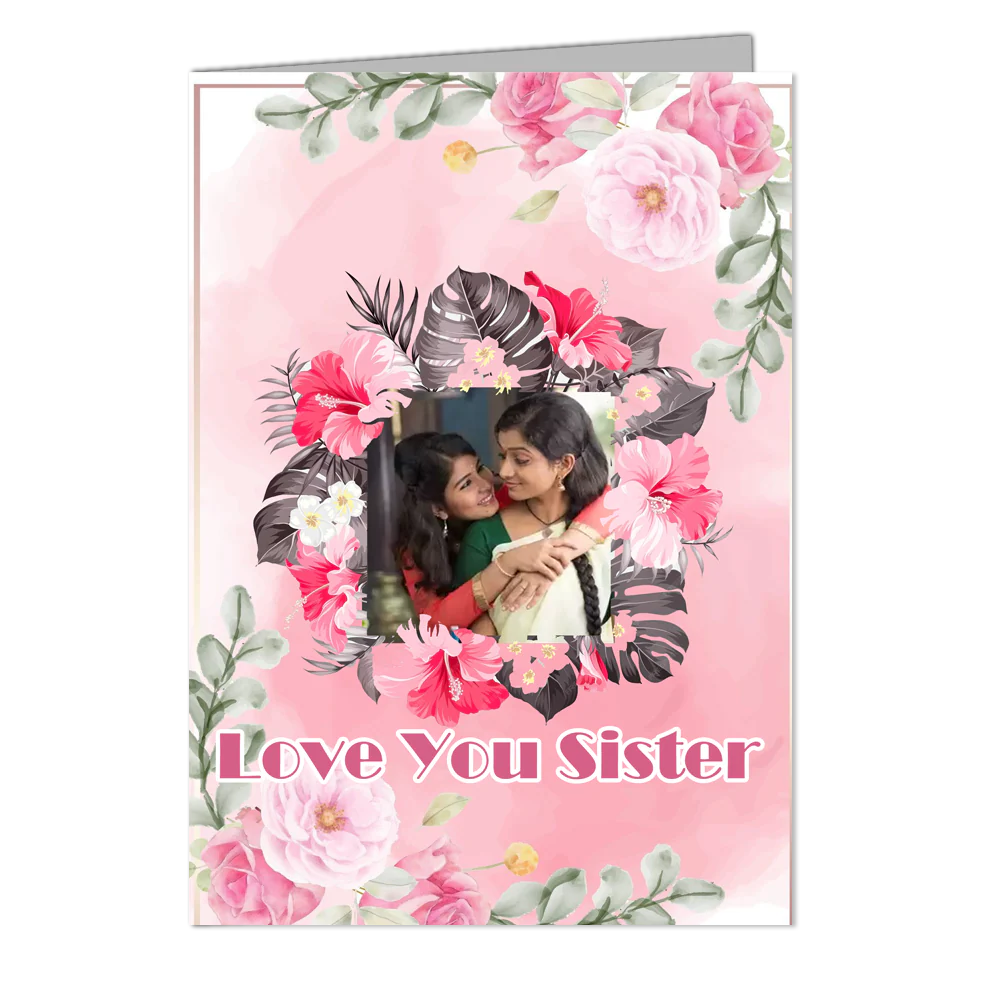 Love you Sister - Customized Greeting Card - Add Your Own Photo