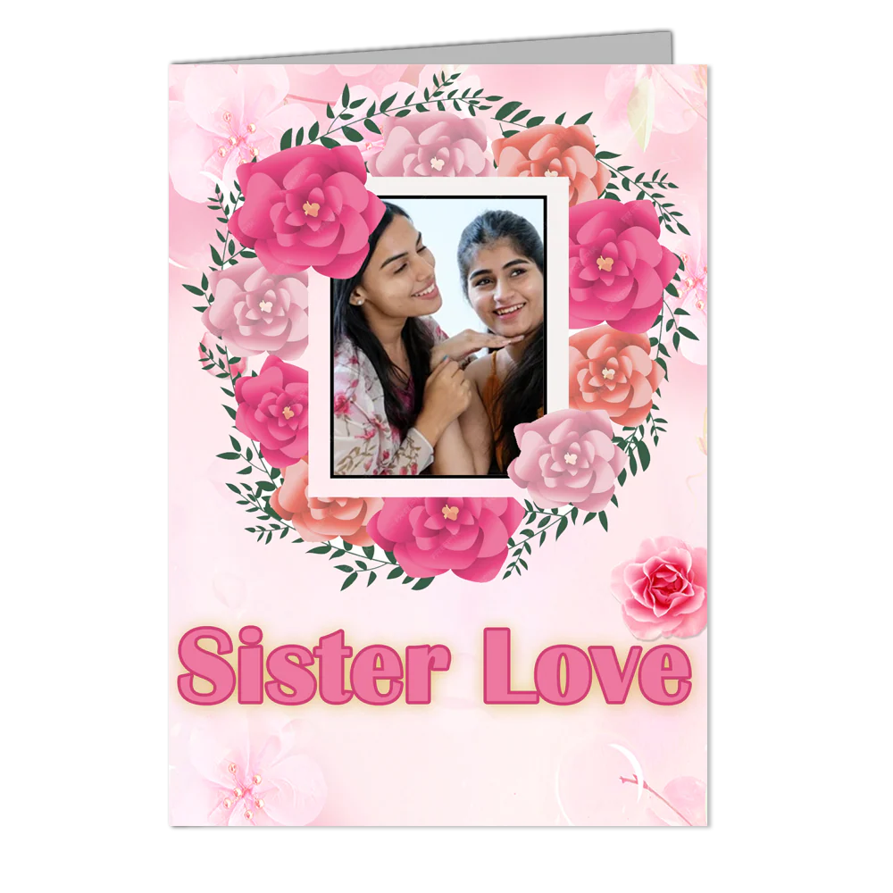 Sister Love - Customized Greeting Card - Add Your Own Photo